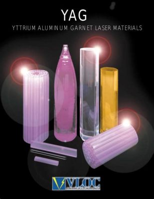 Yttrium-Aluminium Garnet: En Revolutionär Material i Laser och Optiska Tillämpningar!